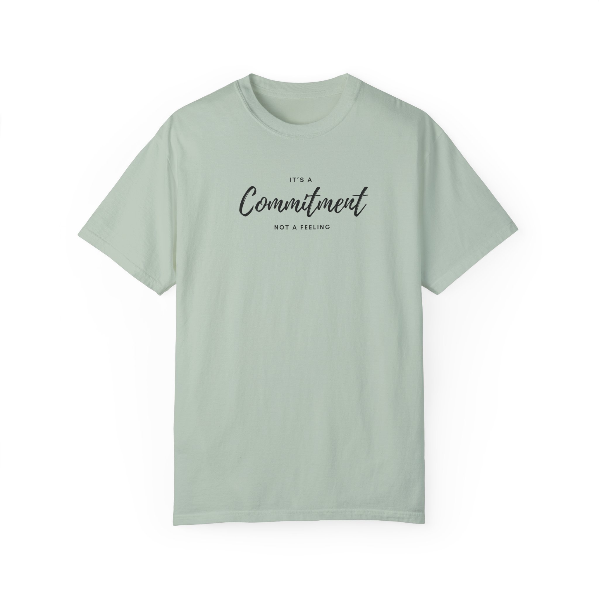 Unisex T-Shirt- "It's a commitment not a feeling" - Image 21