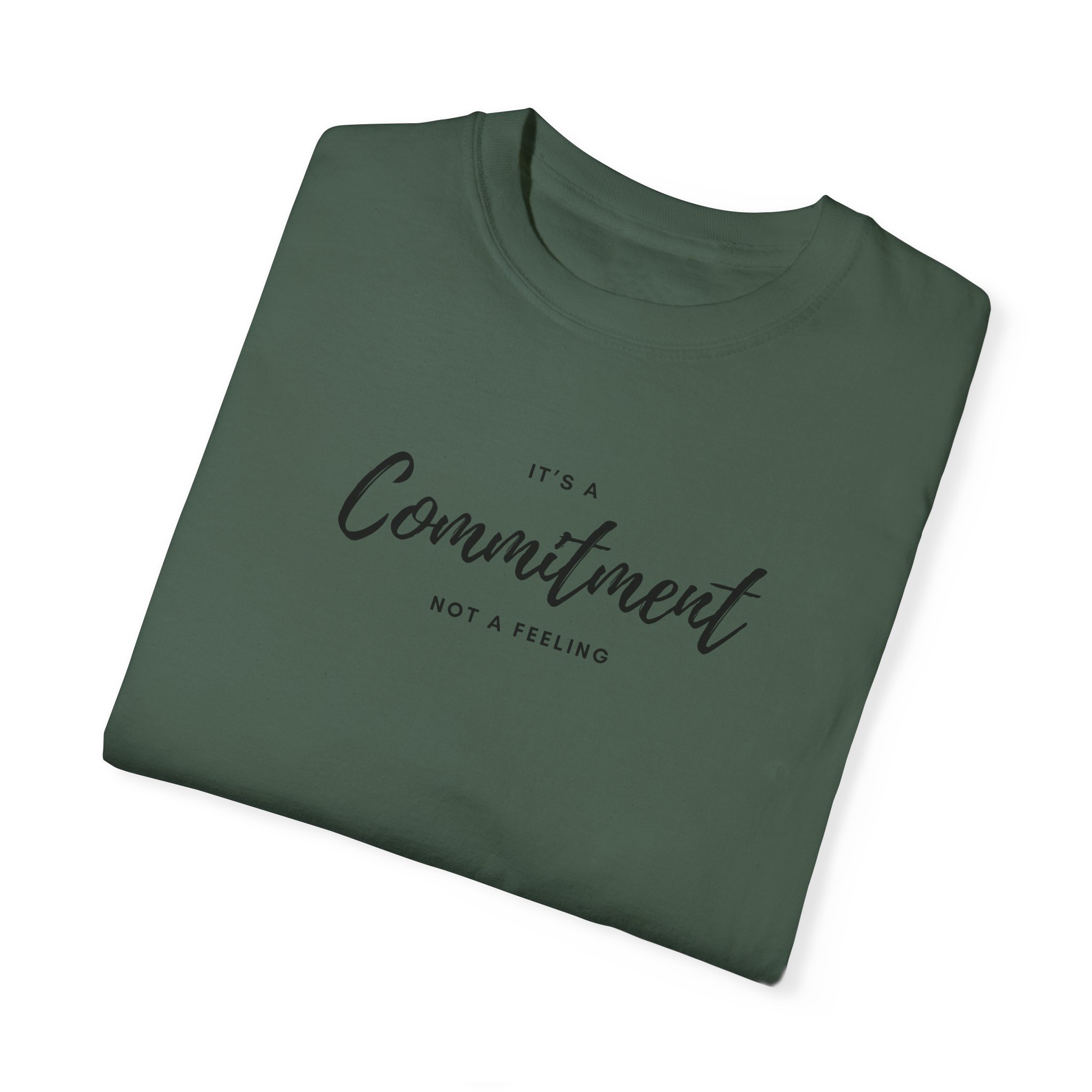 Unisex T-Shirt- "It's a commitment not a feeling" - Image 12
