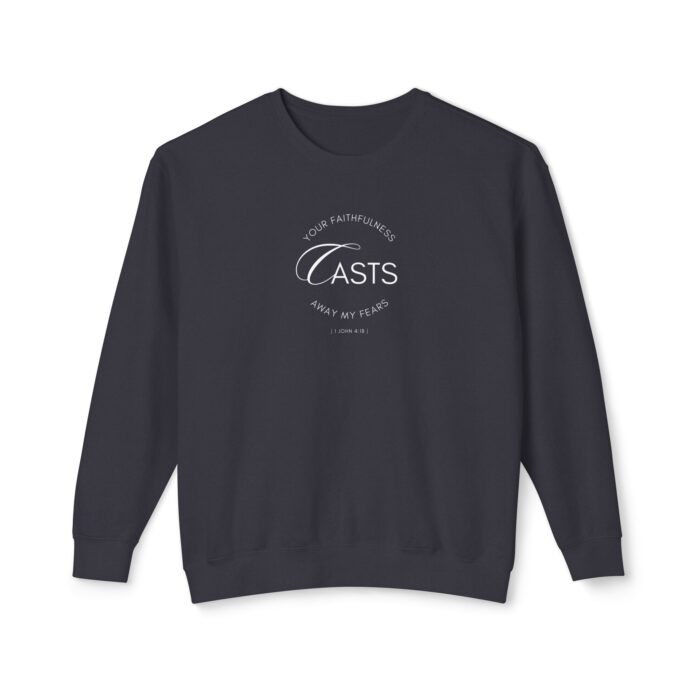 Unisex Crewneck Sweatshirt- "Your faithfulness casts away my fears"