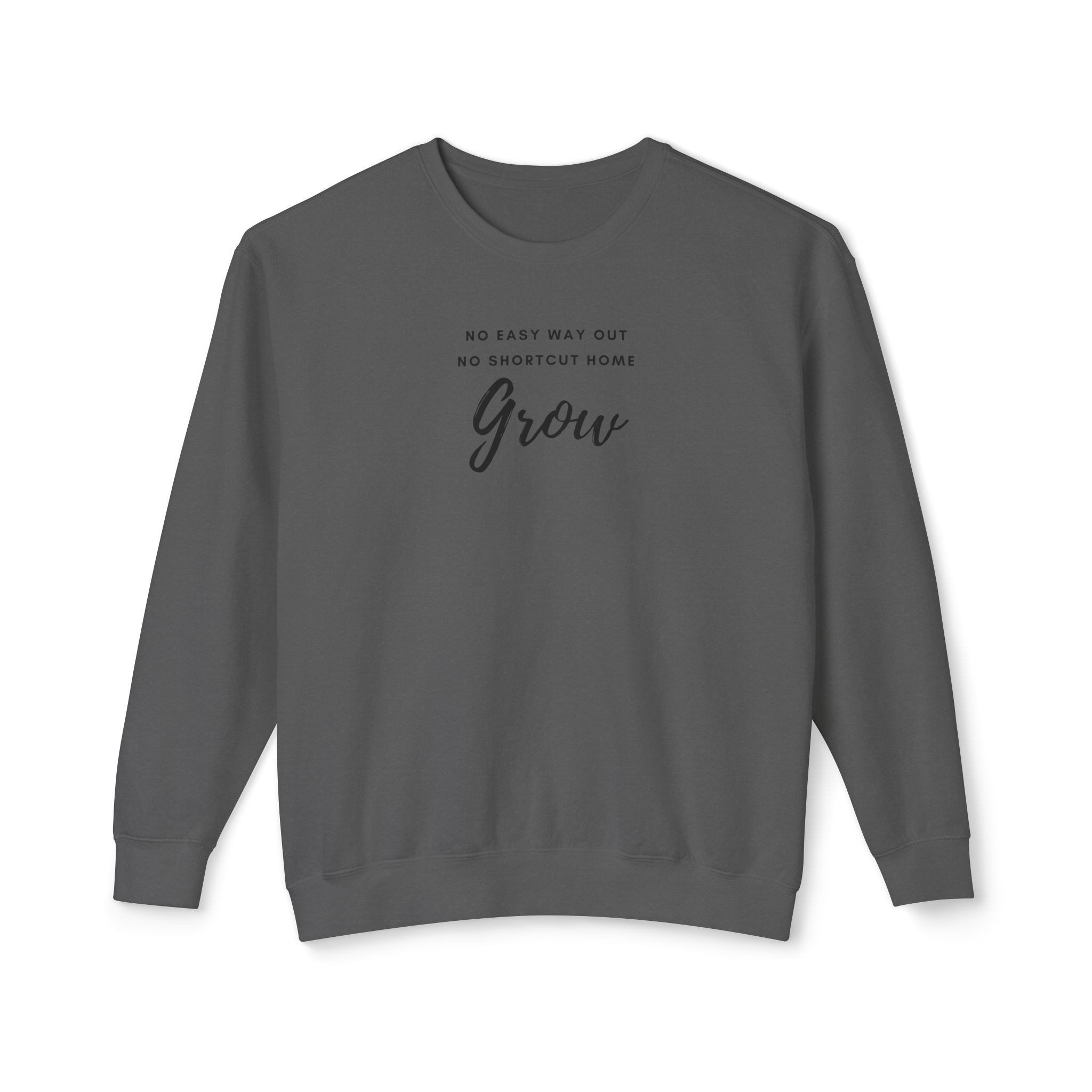 Unisex Crewneck Sweatshirt- "No easy way out, no shortcut home, grow" - Image 9