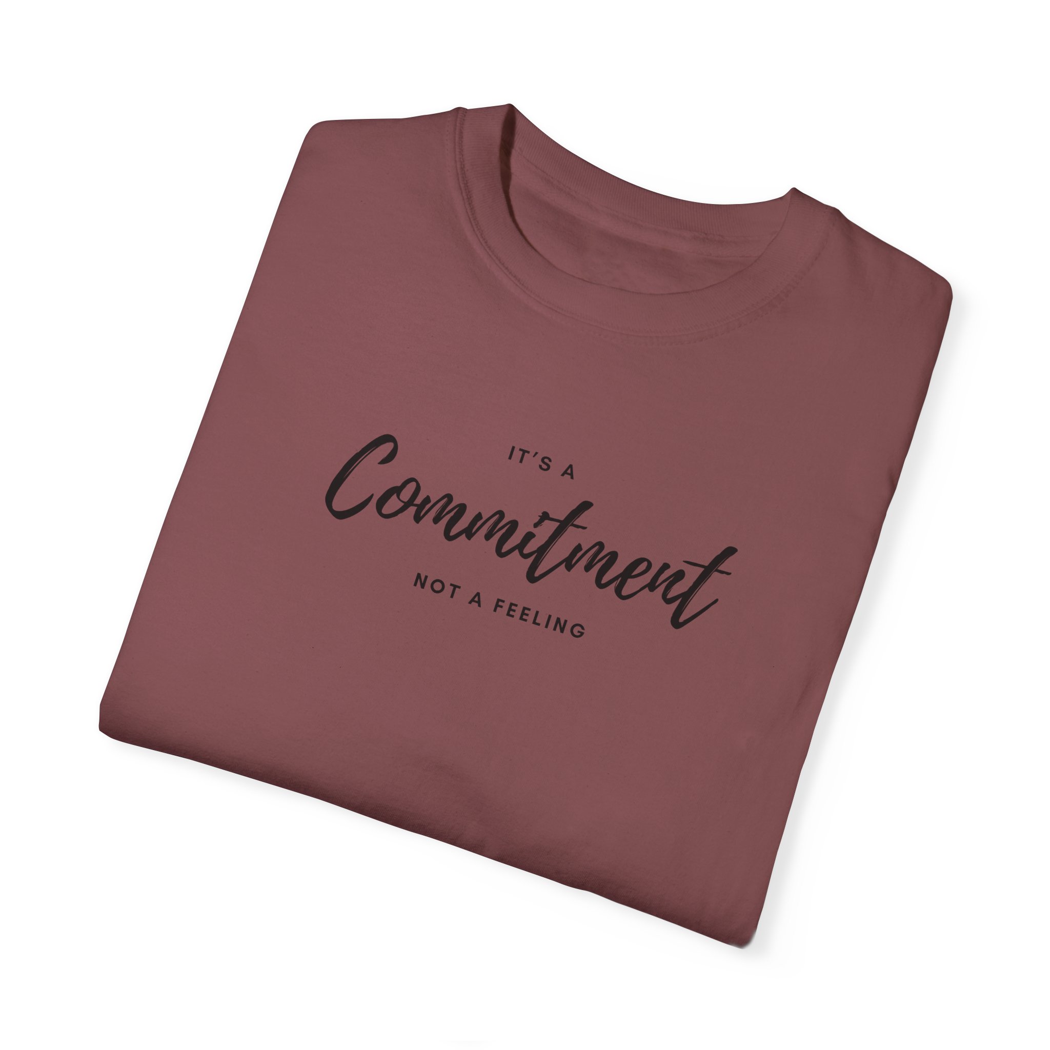 Unisex T-Shirt- "It's a commitment not a feeling" - Image 8