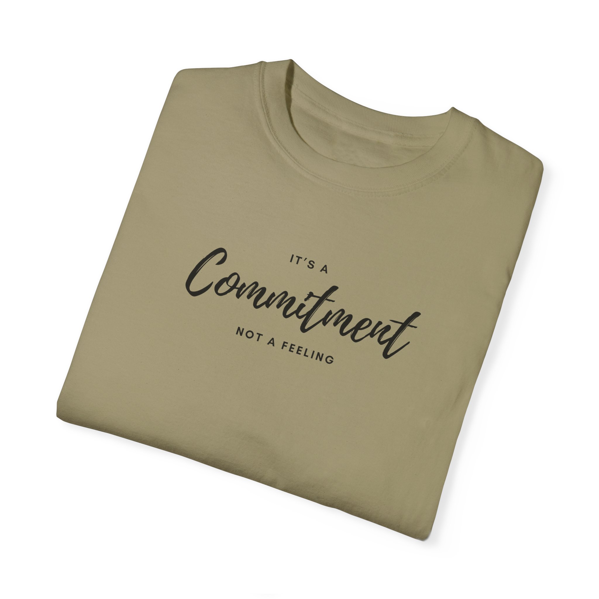 Unisex T-Shirt- "It's a commitment not a feeling" - Image 18