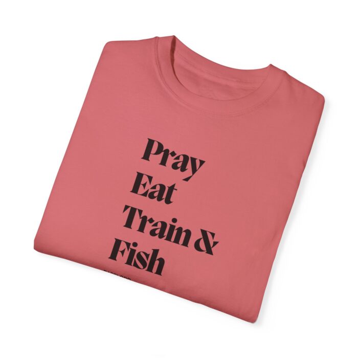 Unisex T-Shirt- "Pray eat train & fish" - Image 31