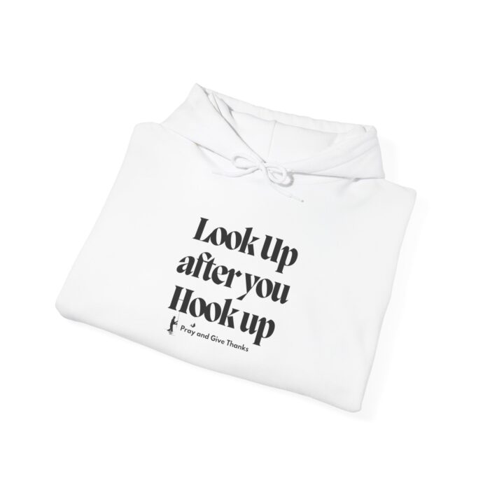 Unisex Sweatshirt- "Look up after you hook up, pray and give thanks" - Image 8