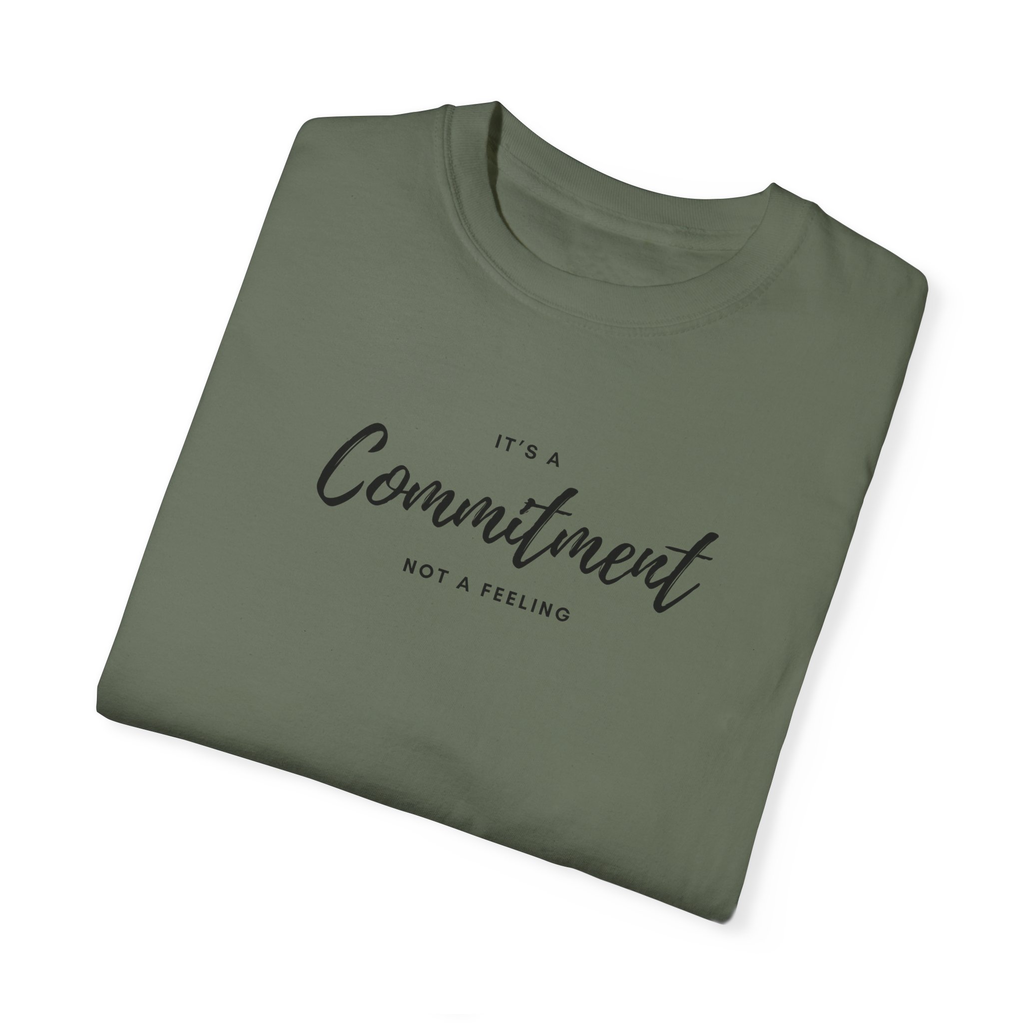 Unisex T-Shirt- "It's a commitment not a feeling" - Image 24
