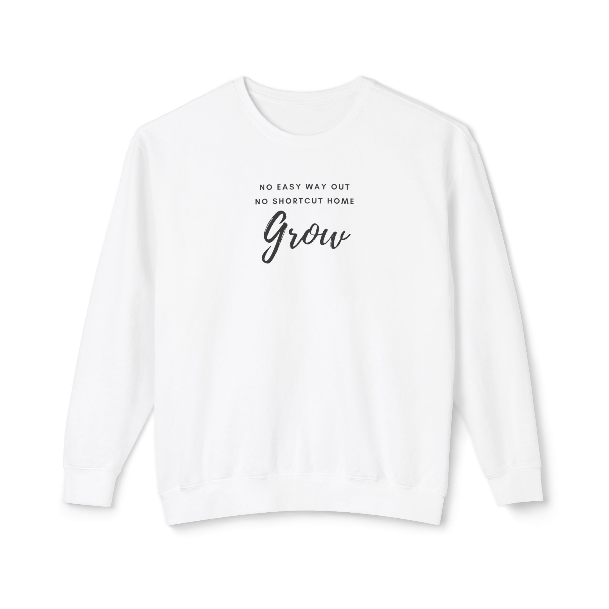 Unisex Crewneck Sweatshirt- "No easy way out, no shortcut home, grow" - Image 5