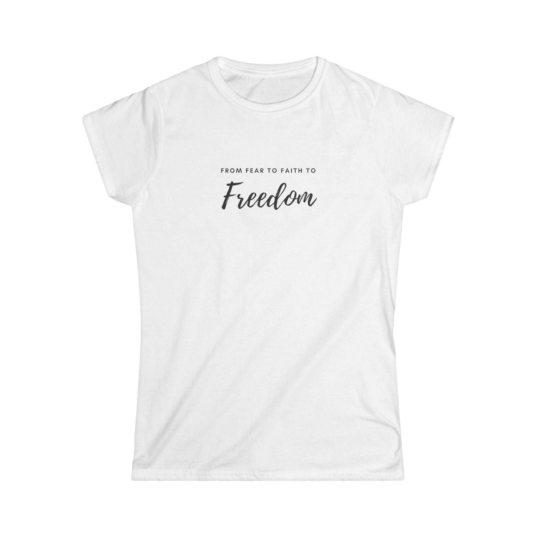Women's Soft Style Tee- "From fear to faith to freedom" - Image 4