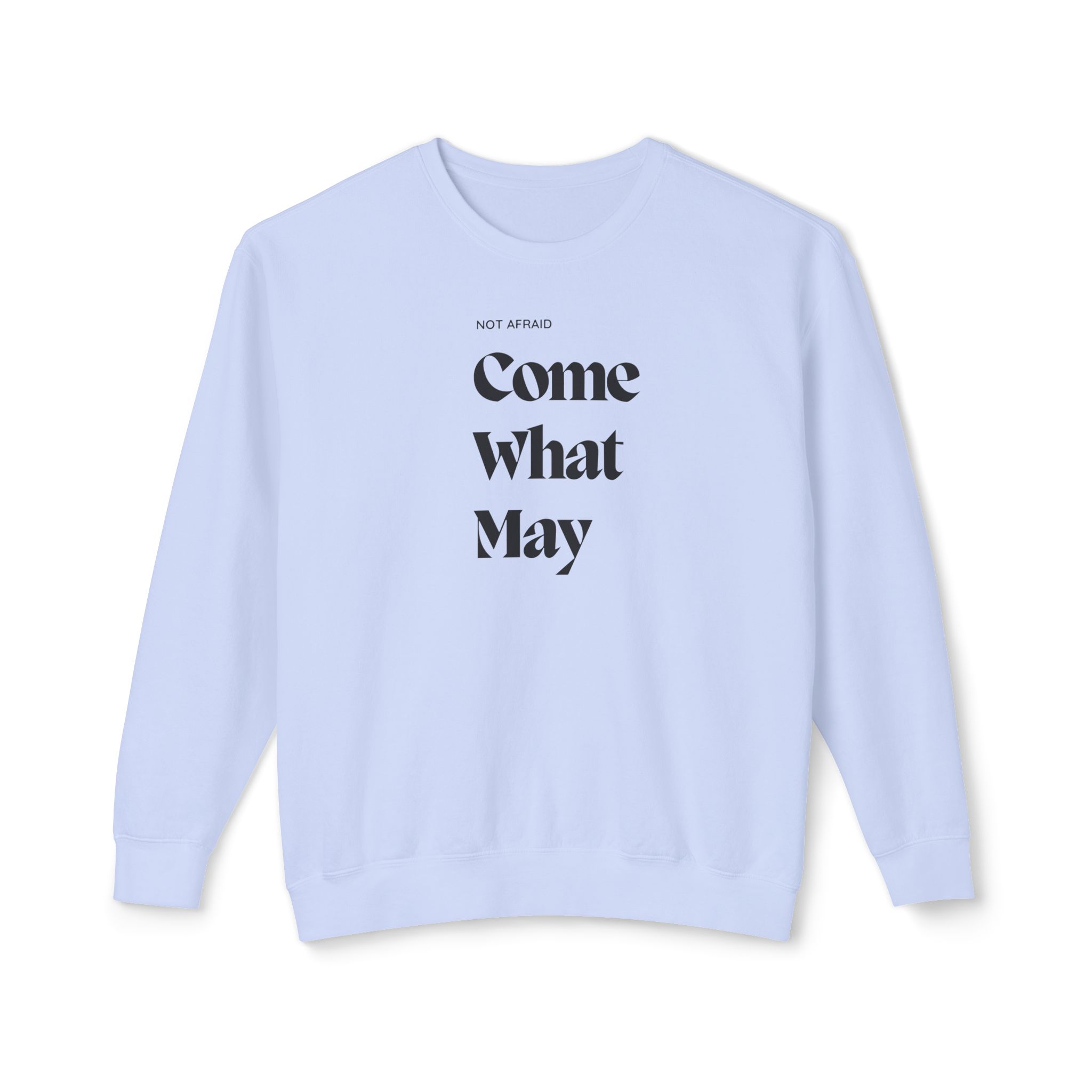 Unisex Crewneck Sweatshirt- " Not afraid come what may" - Image 14