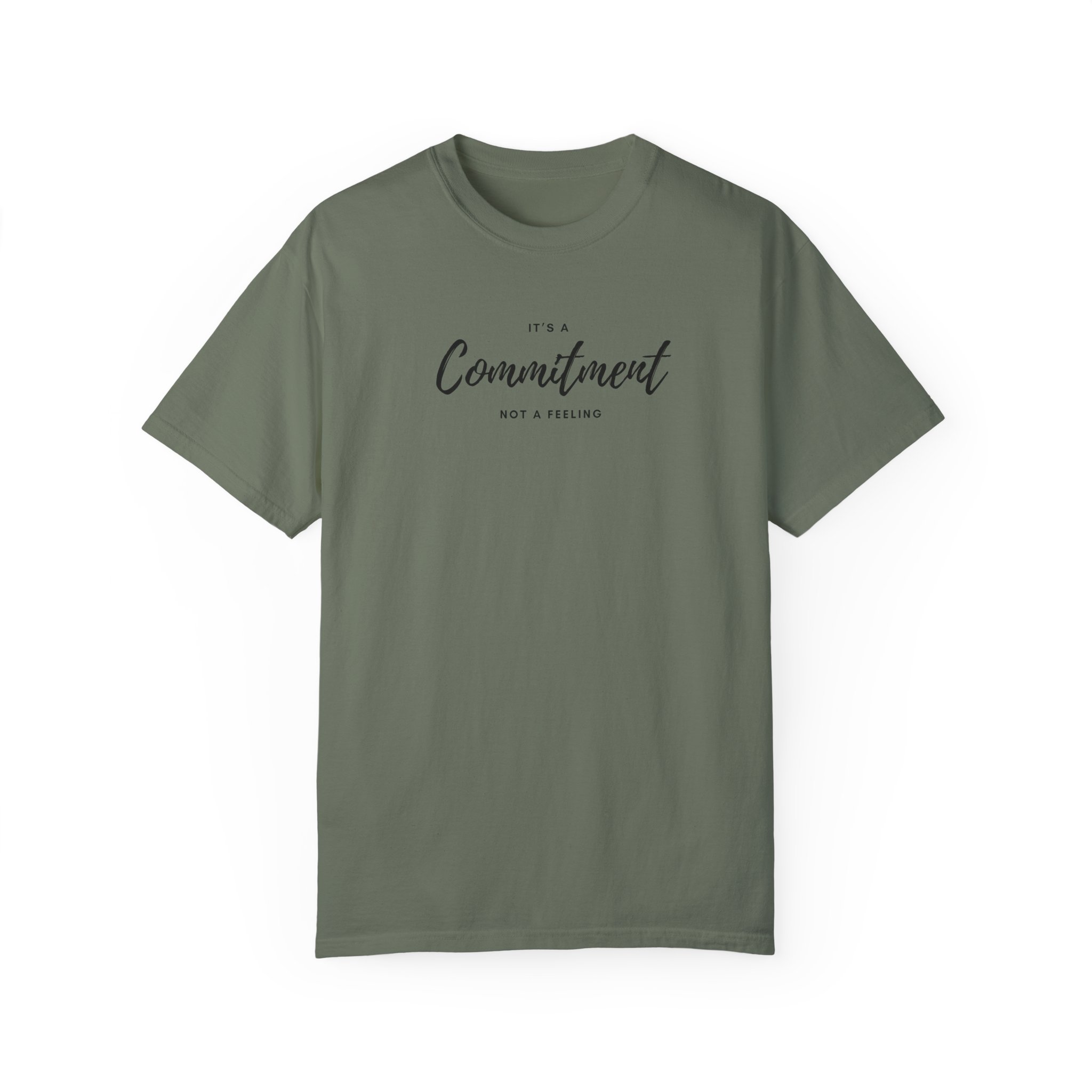 Unisex T-Shirt- "It's a commitment not a feeling" - Image 23