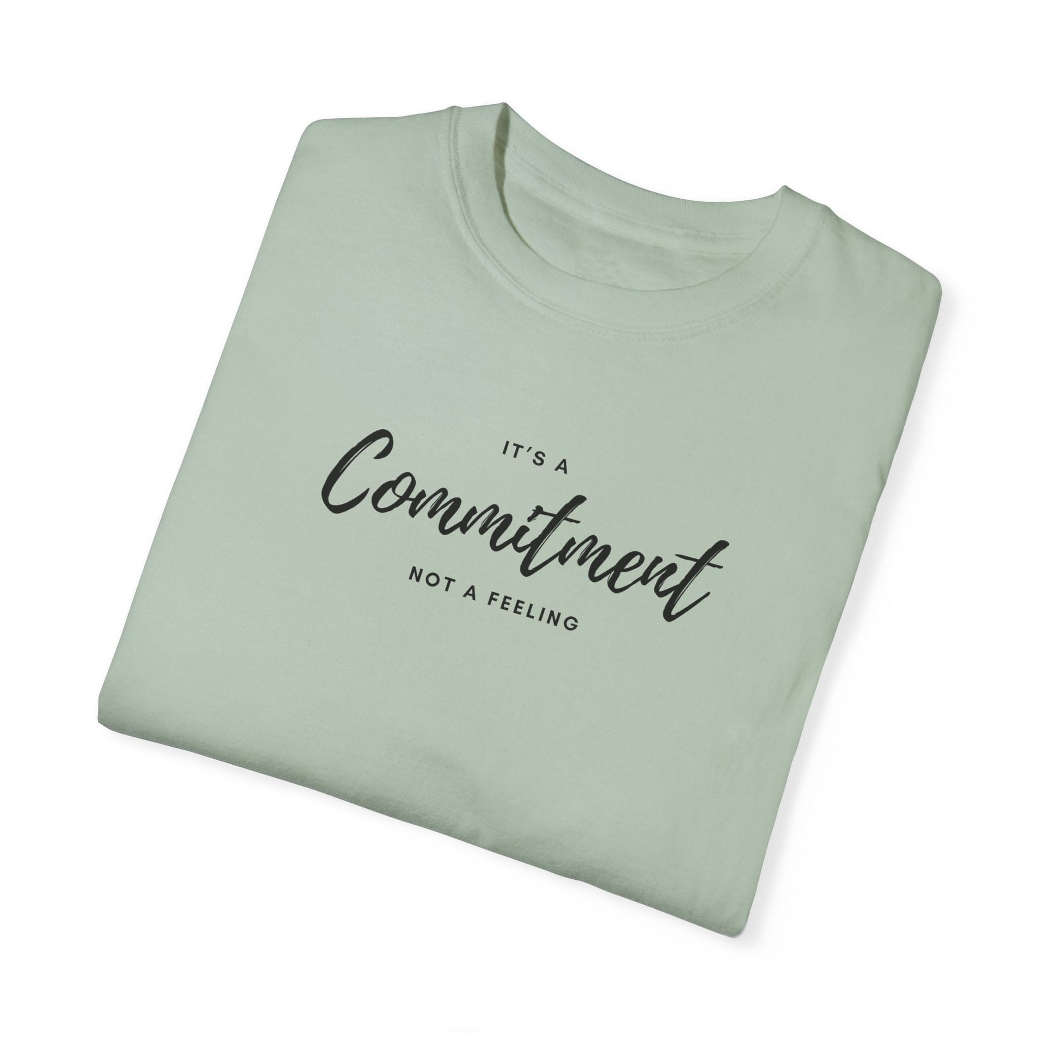 Unisex T-Shirt- "It's a commitment not a feeling" - Image 22