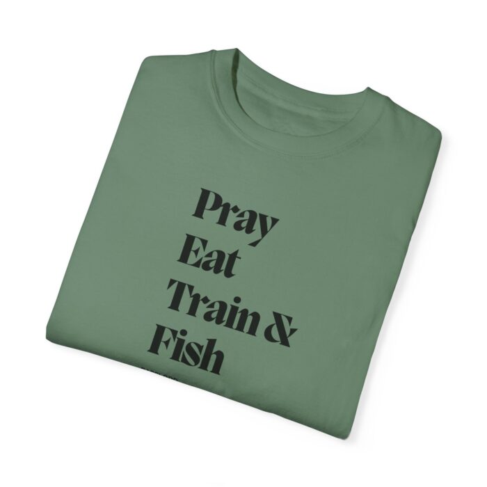 Unisex T-Shirt- "Pray eat train & fish" - Image 17